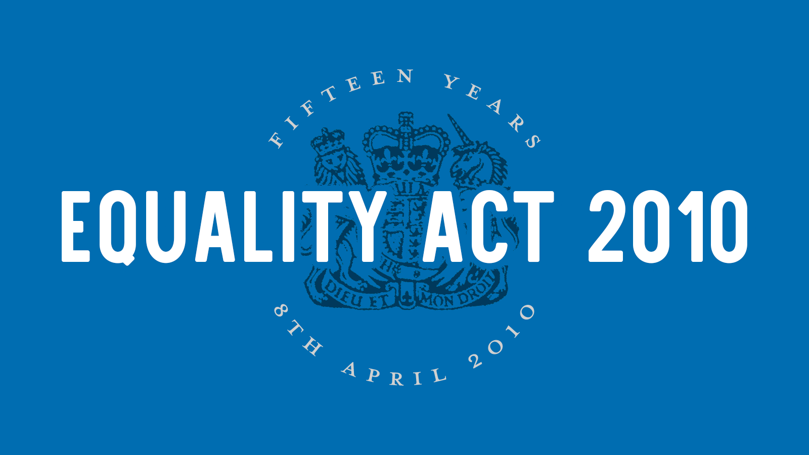 Equality Act 2010 Fifteen years 8th April 2010