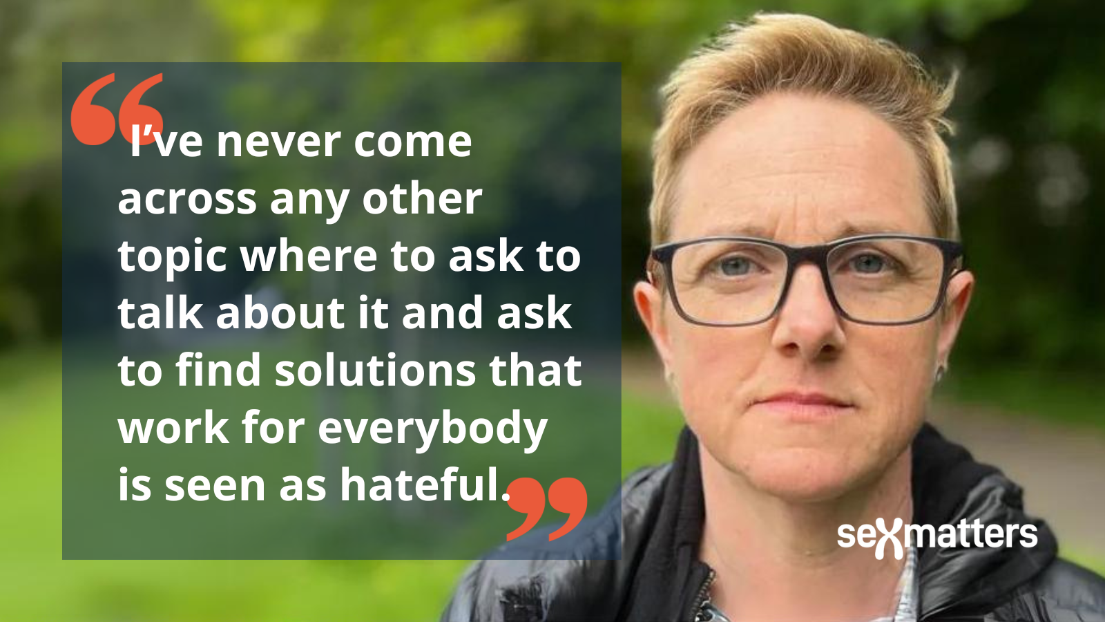 I’ve never come across any other topic where to ask to talk about it and ask to find solutions that work for everybody is seen as hateful.