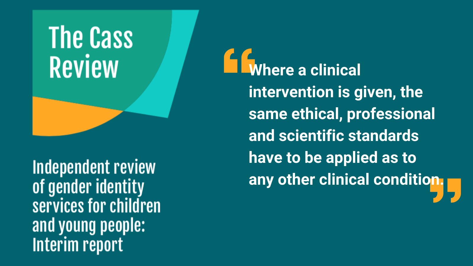 "Where a clinical intervention is given, the same ethical, professional and scientific standards have to be applied as to any other clinical condition."