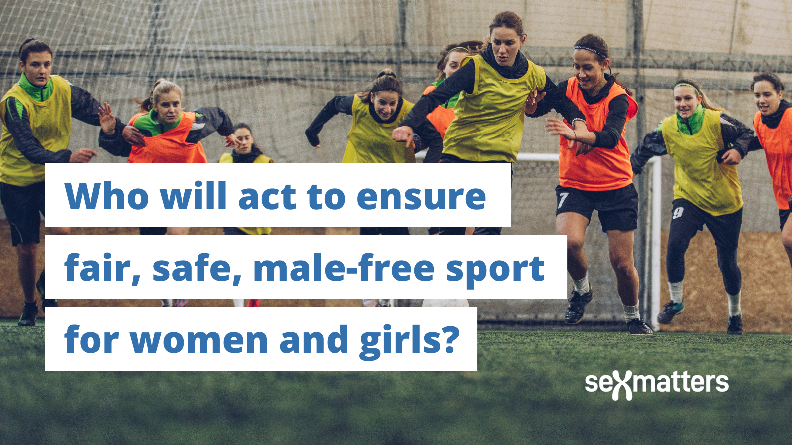 Who will act to ensure fair, safe, male-free sport for women and girls?
