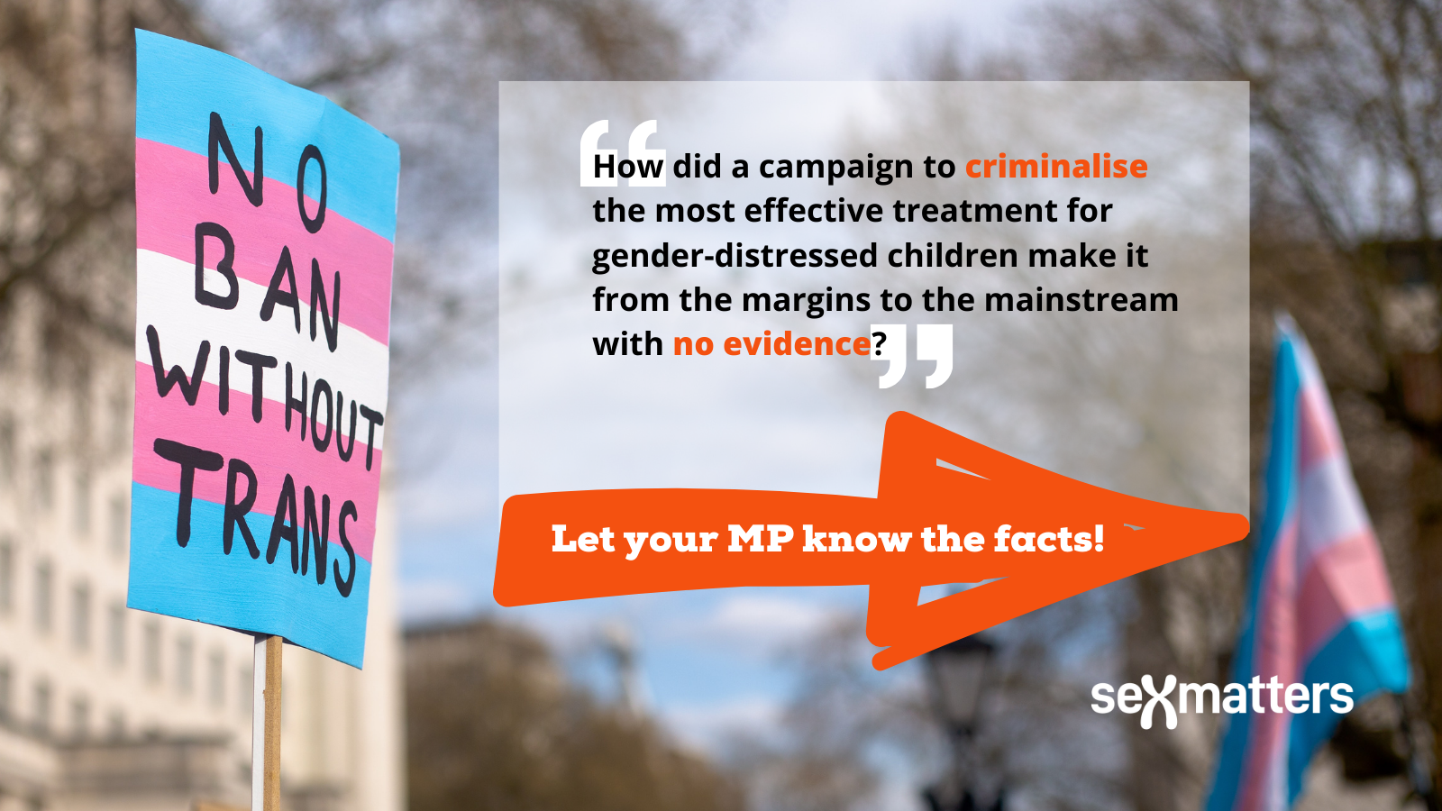 How did a campaign to criminalise the most effective treatment for gender-distressed children make it from the margins to the mainstream with no evidence?