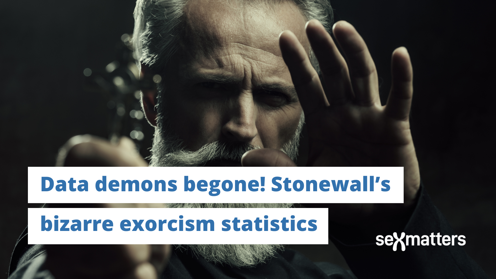 Data demons begone! Stonewall’s bizarre exorcism statistics