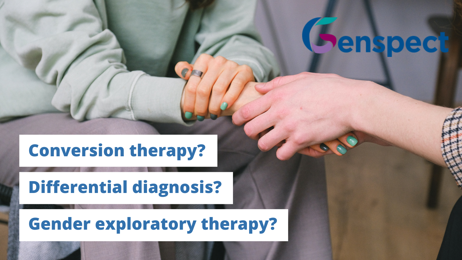 Conversion therapy? Differential diagnosis? Gender exploratory therapy?
