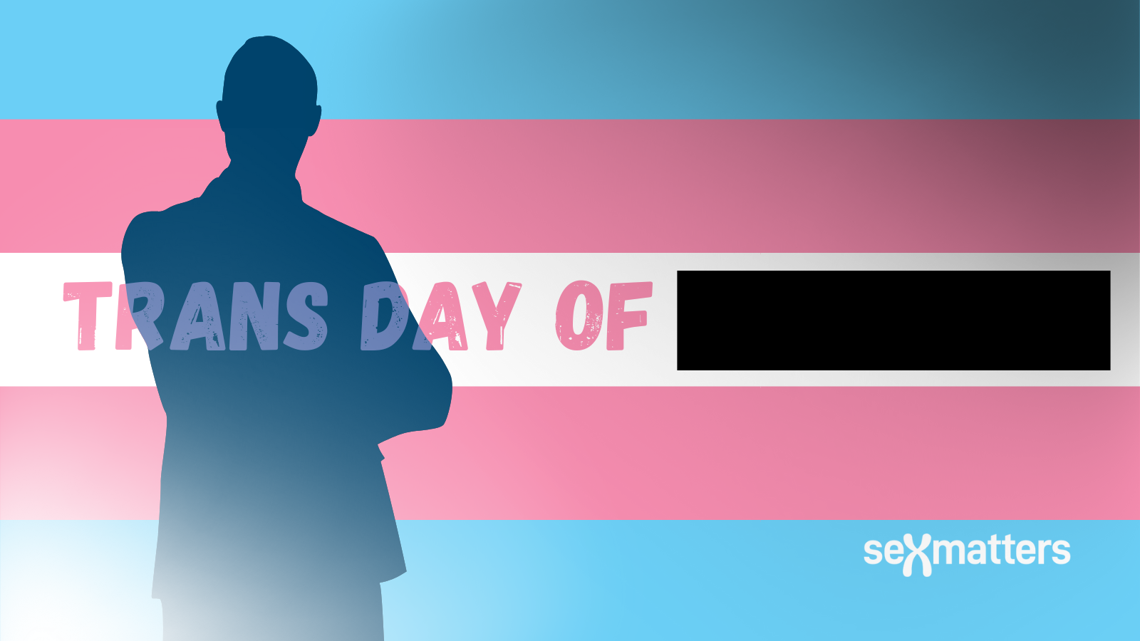 Trans day of [redacted]